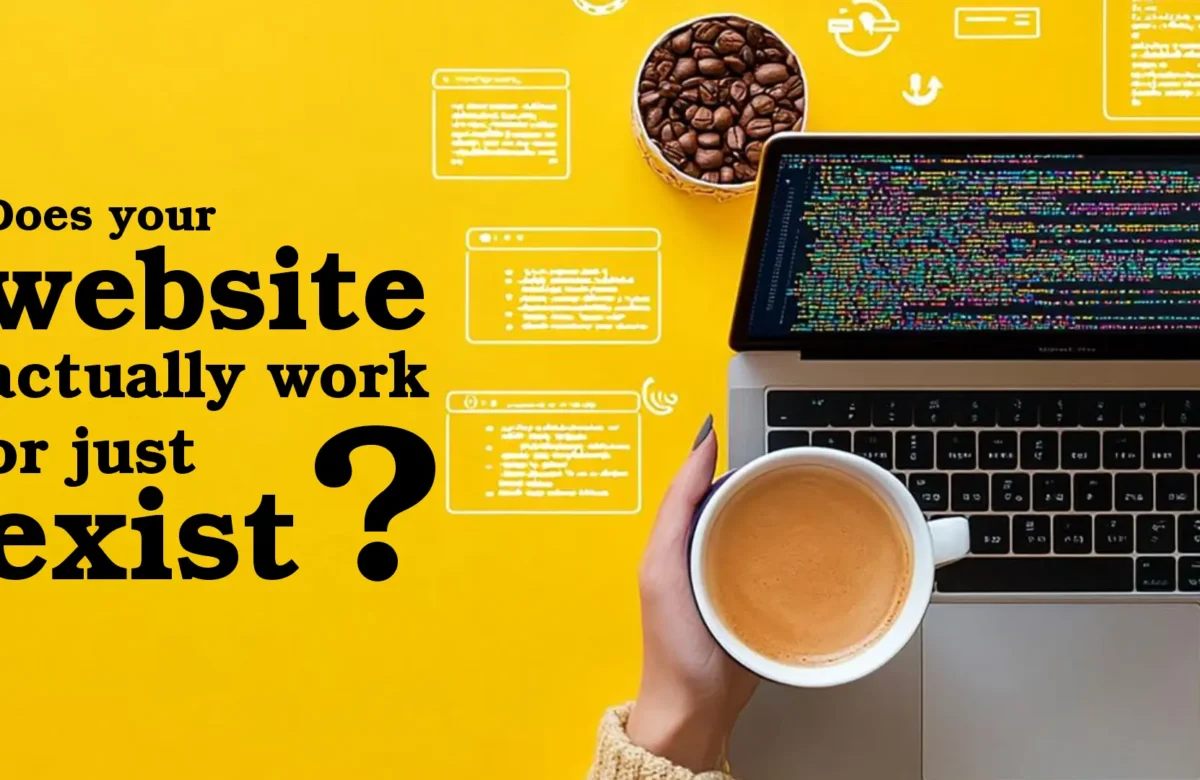 Does your website actually work or just exist?
